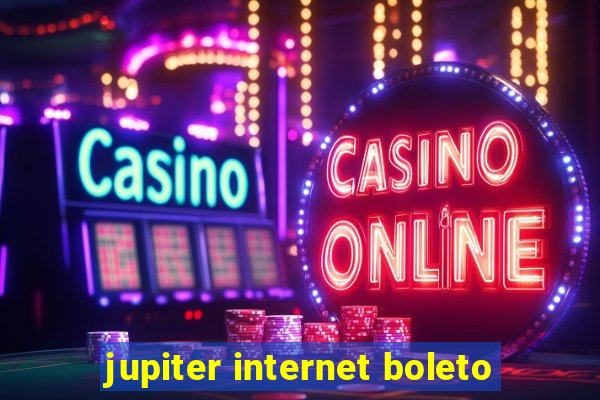 jupiter internet boleto